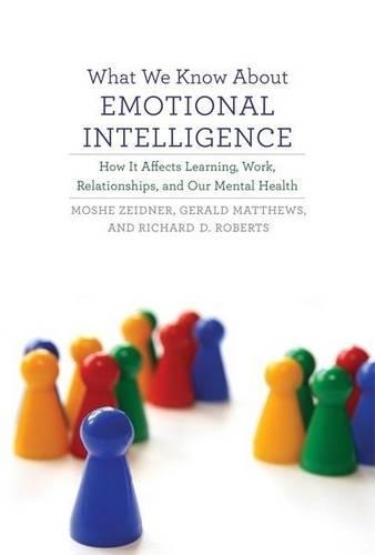 What We Know about Emotional Intelligence: How It Affects Learning, Work, Relationships, and Our Mental Health