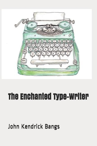 The Enchanted Type-Writer