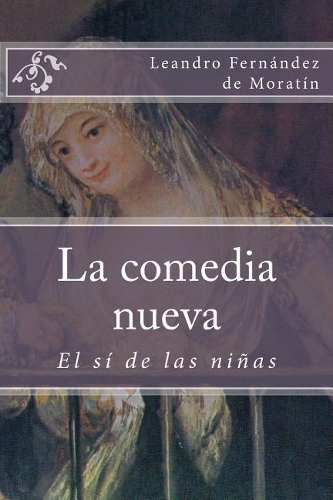 La comedia nueva: El sí de las niñas