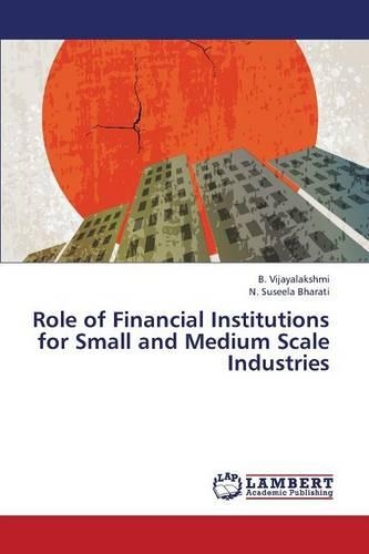 Role of Financial Institutions for Small and Medium Scale Industries