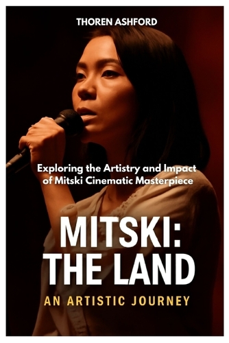 Mitski the Land: Exploring the Artistry and Impact of Mitski Cinematic Masterpiece