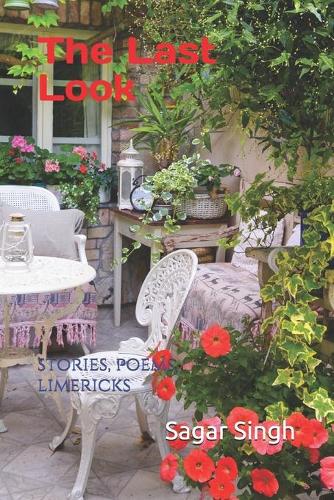 The Last Look: Short stories, poems, limericks