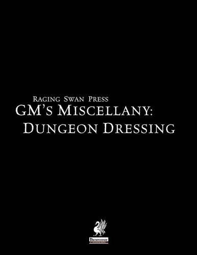 Raging Swan's GM's Miscellany: Dungeon Dressing