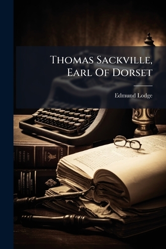 Thomas Sackville, Earl Of Dorset