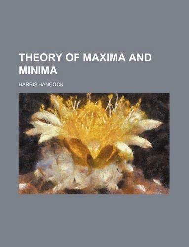 Theory of Maxima and Minima