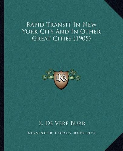 Rapid Transit In New York City And In Other Great Cities (1905)