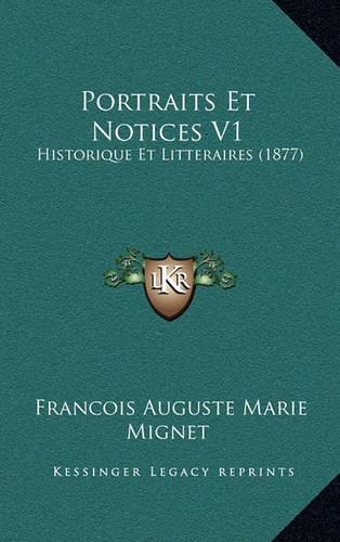 Portraits Et Notices V1: Historique Et Litteraires (1877)