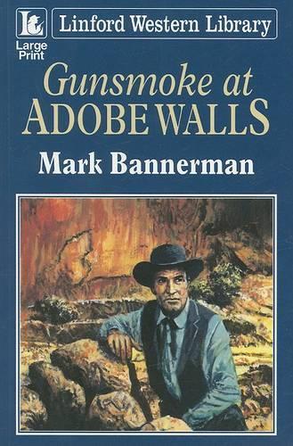Gunsmoke At Adobe Walls