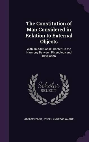 The Constitution of Man Considered in Relation to External Objects