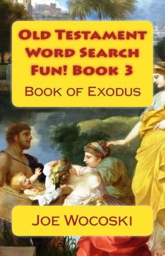 Old Testament Word Search Fun! Book 3: Book of Exodus