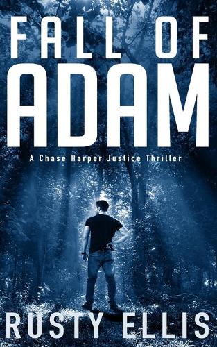 Fall of Adam: A Chase Harper Justice Thriller(1 A Chase Harper Justice Thriller)