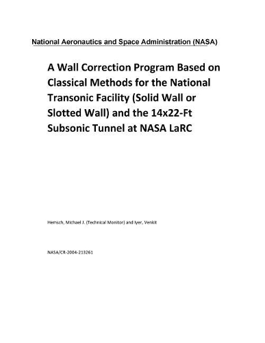 A Wall Correction Program Based on Classical Methods for the National Transonic Facility (Solid Wall or Slotted Wall) and the 14x22-FT Subsonic Tunnel at NASA Larc