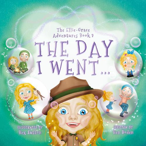 The Day I Went: 2 The Ellie Grace Adventures
