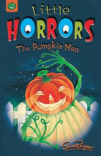 The Pumpkin Man: (Little Horrors)