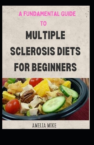 A Fundamental Guide To Multiple Sclerosis Diets For Beginners
