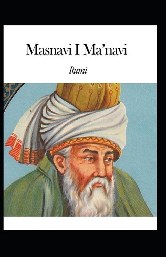 Masnavi I Ma'navi: illustrated edition
