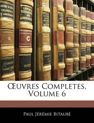 OEuvres Completes, Volume 6