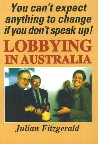 Lobbying in Australia: You Can't Expect Anything to Change if you Don't Speak Up