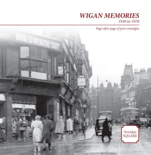 Wigan Memories: Nostalgia Square