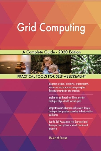 Grid Computing A Complete Guide - 2020 Edition