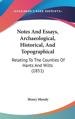 Notes And Essays, Archaeological, Historical, And Topographical
