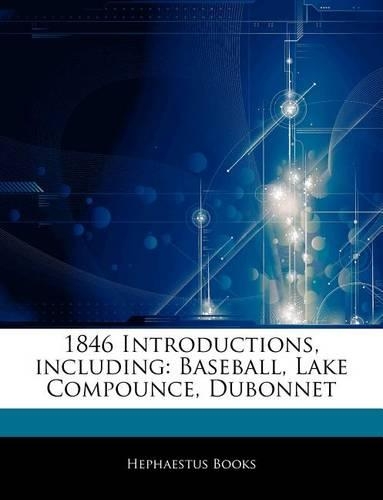 Articles on 1846 Introductions, Including: Baseball, Lake Compounce, Dubonnet