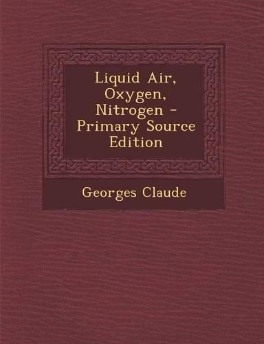 Liquid Air, Oxygen, Nitrogen