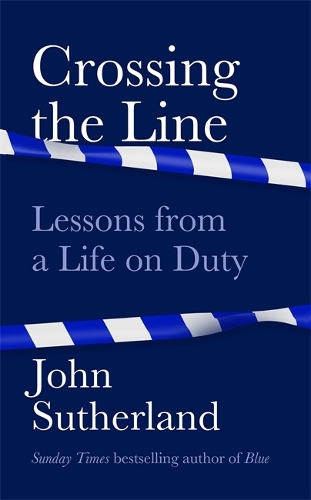 Crossing the Line: Lessons From a Life on Duty