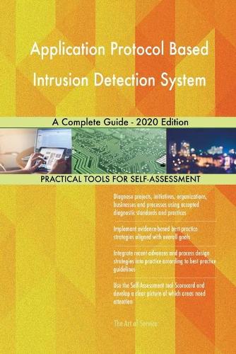 Application Protocol Based Intrusion Detection System A Complete Guide - 2020 Edition