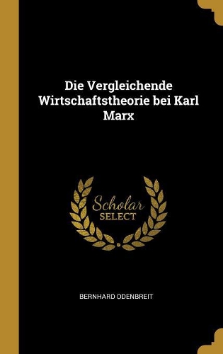 Die Vergleichende Wirtschaftstheorie bei Karl Marx