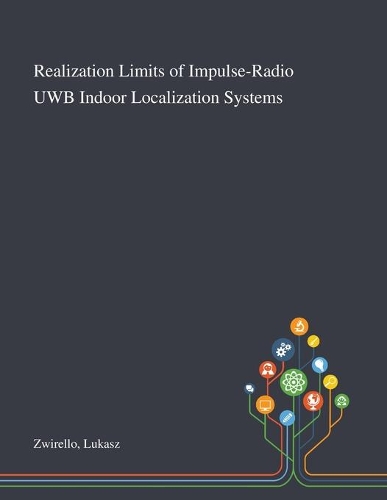 Realization Limits of Impulse-Radio UWB Indoor Localization Systems