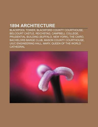 1894 Architecture: Blackpool Tower, Blackford County Courthouse, Belcourt Castle, Reichstag, Campbell College, Prudential Building (Buffalo