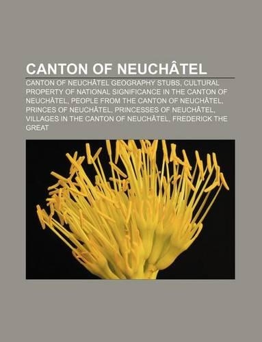 Canton of Neuchatel: Canton of Neuchatel Geography Stubs, Cultural Property of National Significance in the Canton of Neuchatel