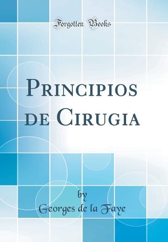 Principios de Cirugia (Classic Reprint)