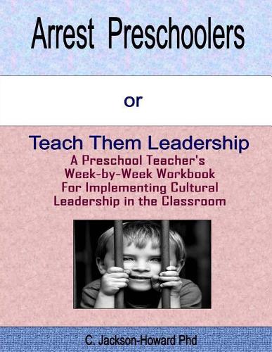 Arrest Preschoolers or Teach Them Leadership