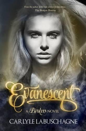 Evanescent: A Broken Novel Book Two