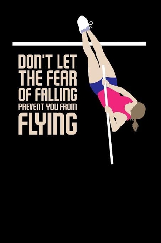 Don't Let The Fear Of Falling Prevent You From Flying: 120 Pages I 6x9 I Cornellnotes I Funny Track & Field & Pole Jumping Gifts