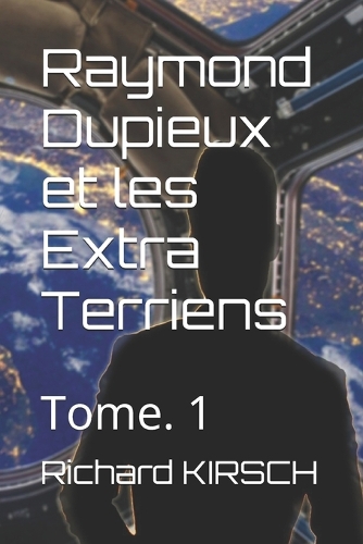 Raymond Dupieux et les Extra Terriens