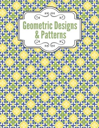 Geometric Designs and Patterns: Geometric Coloring Book for Adults, Relaxation Stress Relieving Designs, Gorgeous Geometrics Pattern, Unique and Beautiful Designs to Help Relax and