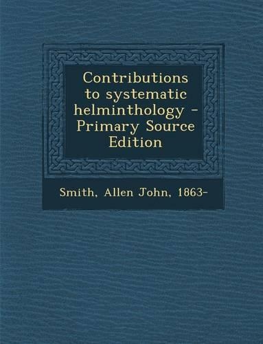 Contributions to Systematic Helminthology