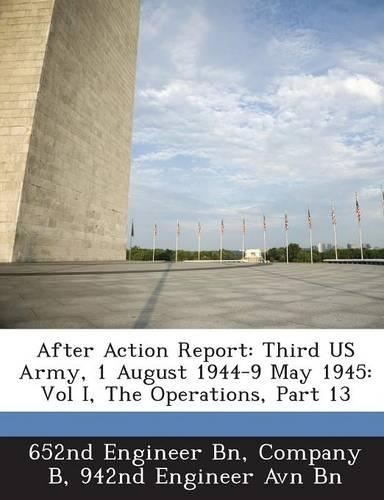 After Action Report: Third US Army, 1 August 1944-9 May 1945: Vol I, the Operations, Part 13