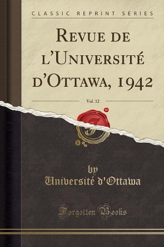 Revue de l'Université d'Ottawa, 1942, Vol. 12 (Classic Reprint)