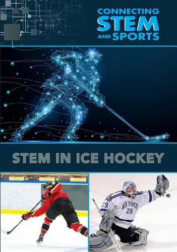STEM in Ice Hockey: (Connecting STEM and Sports)