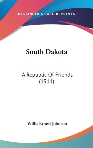 South Dakota: A Republic Of Friends (1911)