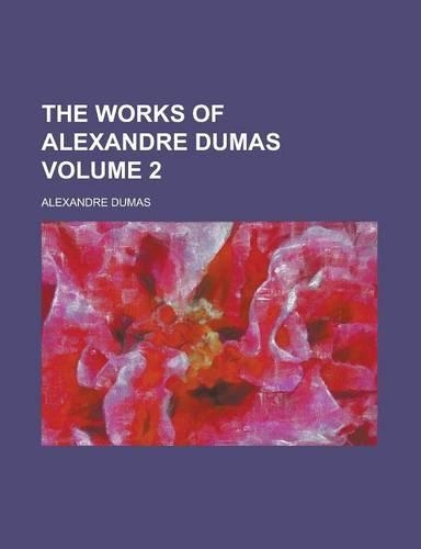 The Works of Alexandre Dumas Volume 2