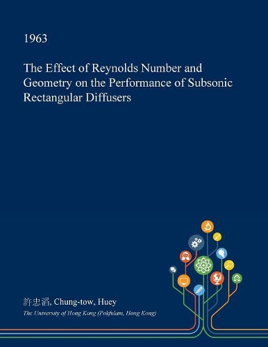 The Effect of Reynolds Number and Geometry on the Performance of Subsonic Rectangular Diffusers