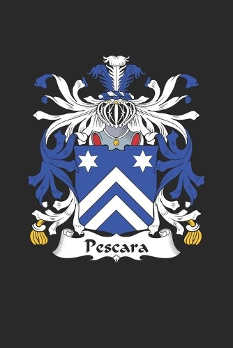 Pescara: Pescara Coat of Arms and Family Crest Notebook Journal (6 x 9 - 100 pages)