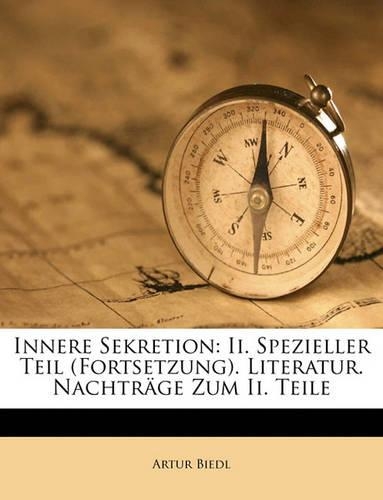 Innere Sekretion: II. Spezieller Teil (Fortsetzung). Literatur. Nachtrage Zum II. Teile