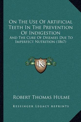 On The Use Of Artificial Teeth In The Prevention Of Indigestion