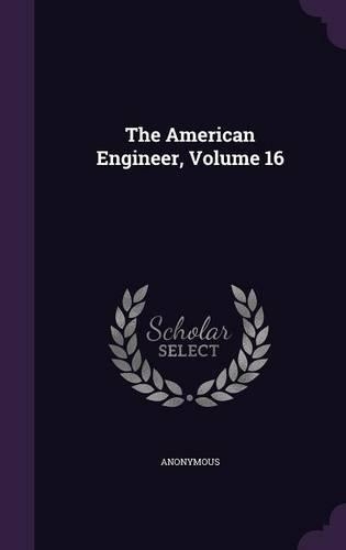 The American Engineer, Volume 16